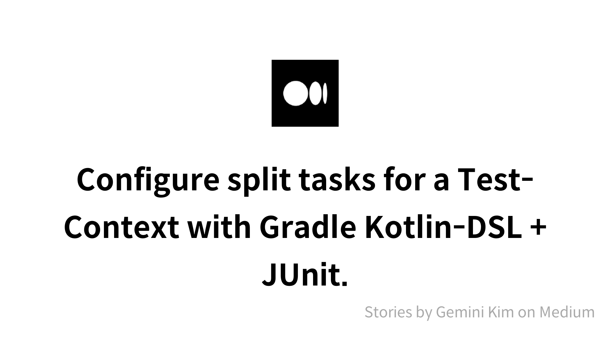Configure Split Tasks For A Test Context With Gradle Kotlin DSL JUnit configure-split-tasks-for-a-test-context-with-gradle-kotlin-dsl-junit